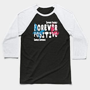 forever positive Fluttering Joy The Power of Positivity Baseball T-Shirt